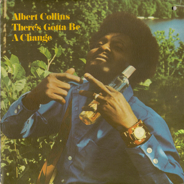 Albert Collins – There's Gotta Be A Change Vinyl