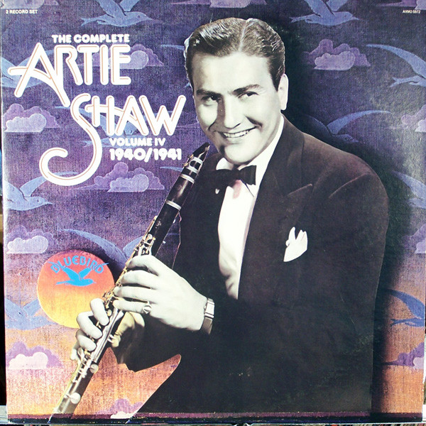 Artie Shaw – The Complete Artie Shaw Volume IV 1940:1941 vinyl