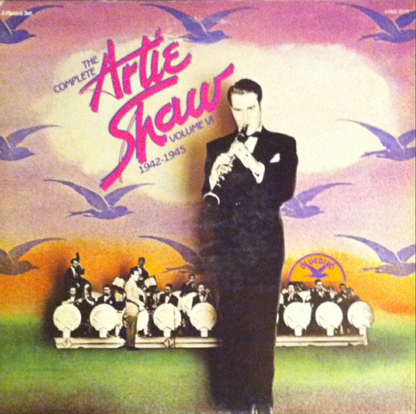 Artie Shaw – The Complete Artie Shaw Volume VI, 1942-1945 Vinyl
