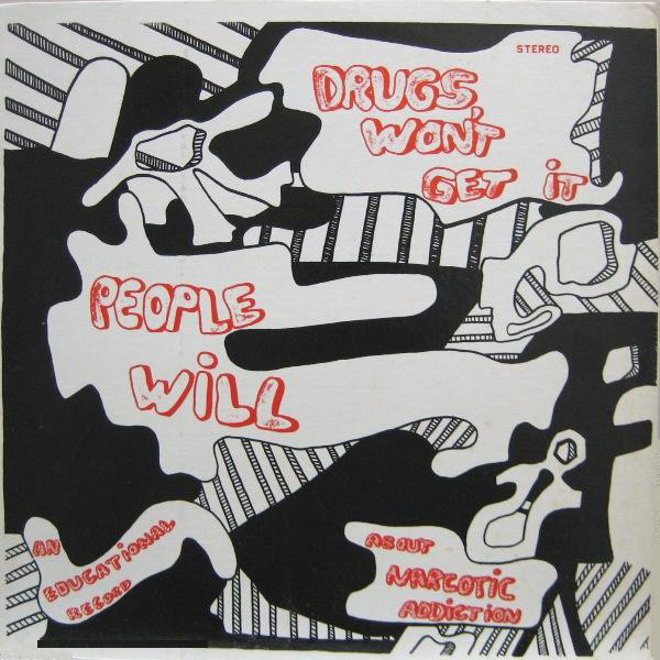 Drugs Won't Get It - People Will - An Educational Record About Narcotic Addiction vinyl