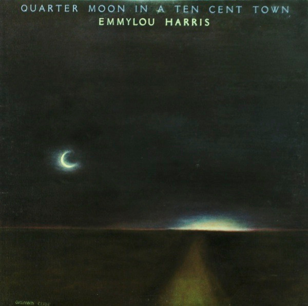 Emmylou Harris – Quarter Moon In A Ten Cent Town vinyl