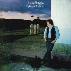 Ricky Skaggs ‎– Highways & Heartaches vinyl