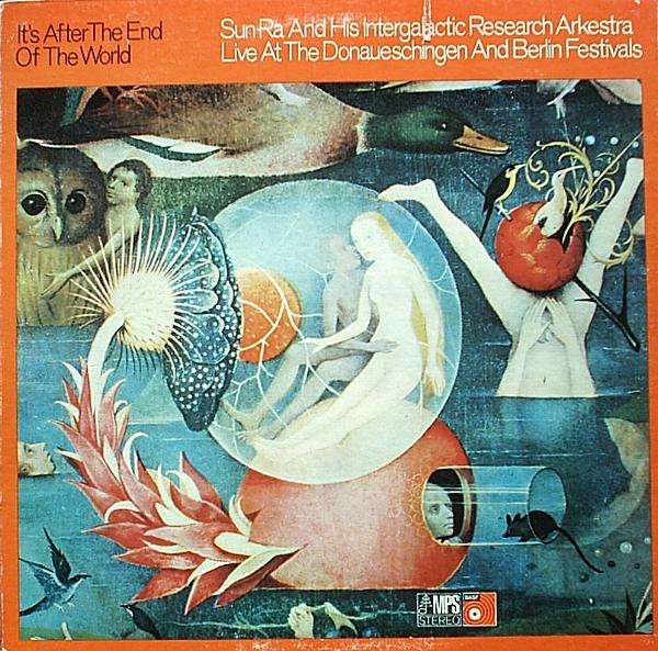 Sun Ra And His Intergalactic Research Arkestra – It's After The End Of The World (Live At The Donaueschingen And Berlin Festivals) vinyl