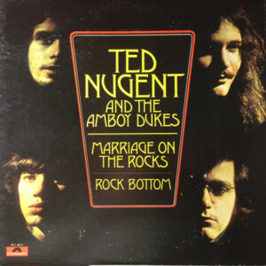 Ted Nugent And The Amboy Dukes – Marriage On The Rocks - Rock Bottom vinyl