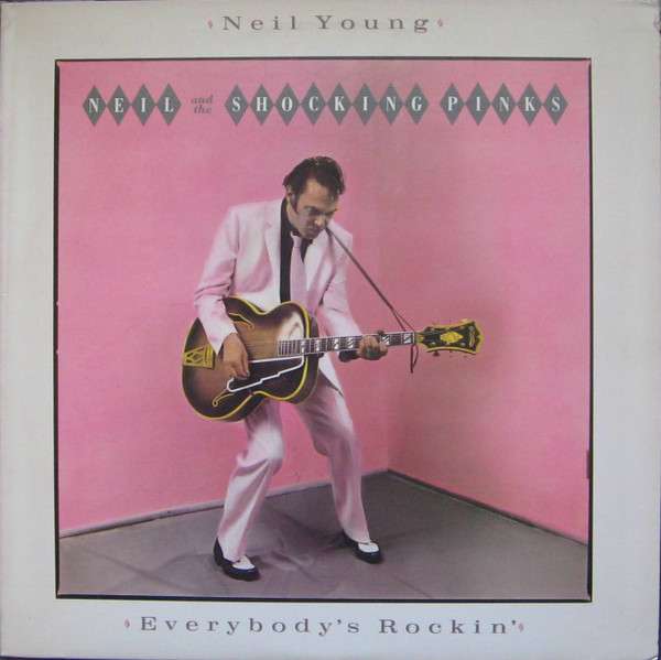 Neil Young & The Shocking Pinks – Everybody's Rockin' vinyl