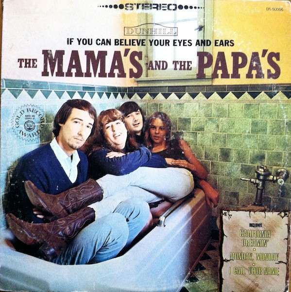 The Mama's And The Papa's ‎– If You Can Believe Your Eyes And Ears vinyl