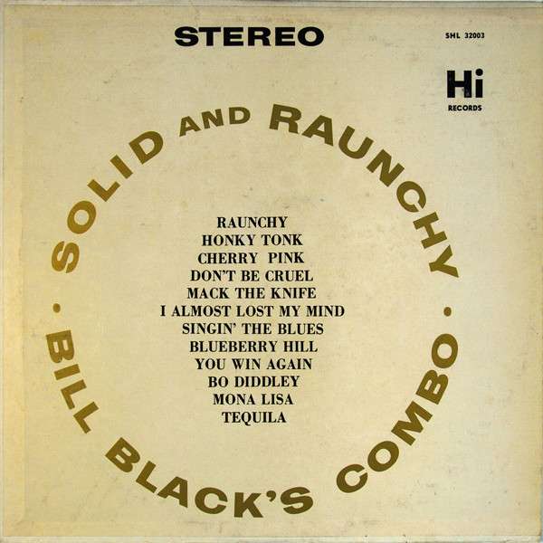 Bill Black’s Combo – Solid And Raunchy