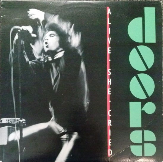 Doors ‎– Alive, She Cried