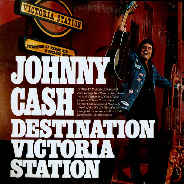 Johnny Cash – Destination Victoria Station