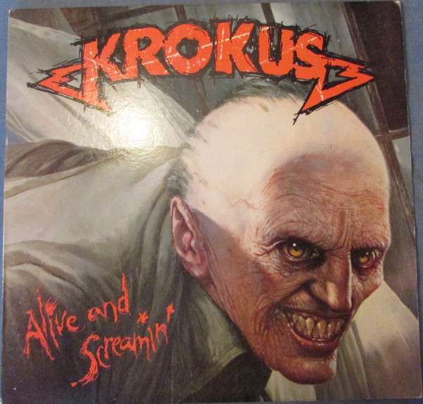 Krokus ‎– Alive And Screamin’