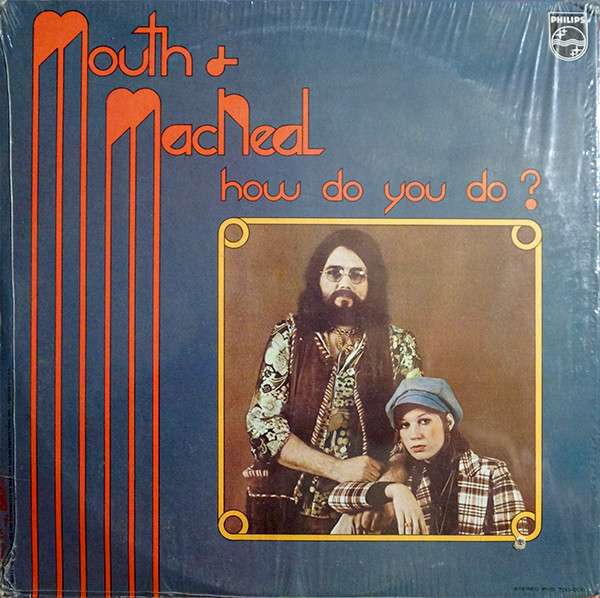 Mouth & MacNeal – How Do You Do?