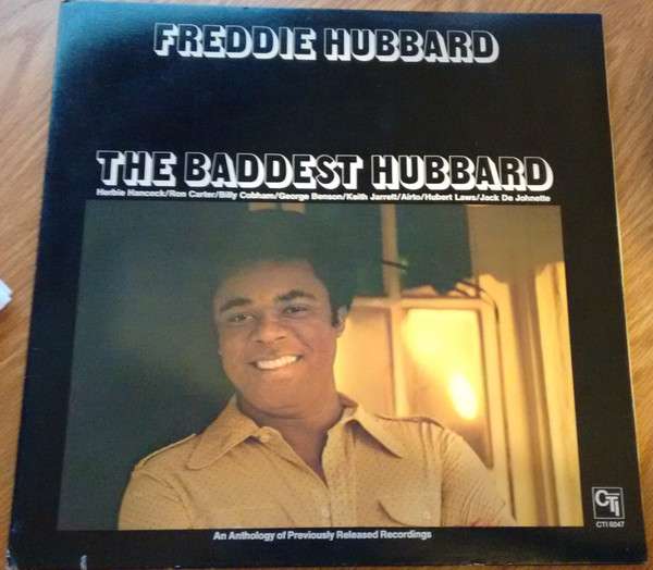 Freddie Hubbard – The Baddest Hubbard (An Anthology Of Previously Released Recordings)