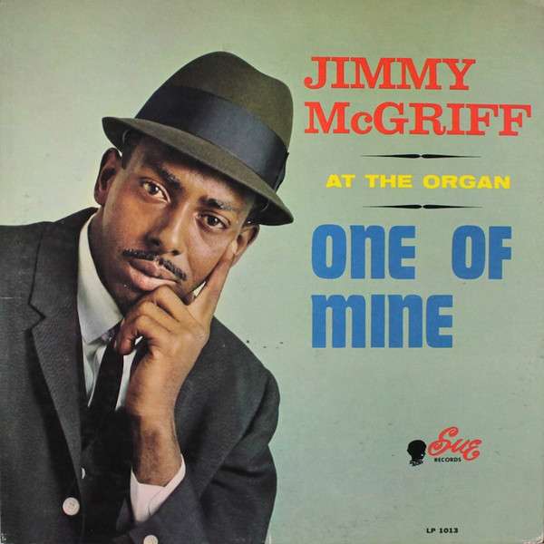 Jimmy McGriff ‎– One Of Mine
