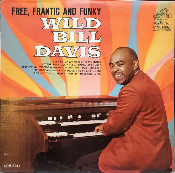 Wild Bill Davis ‎– Free, Frantic And Funky