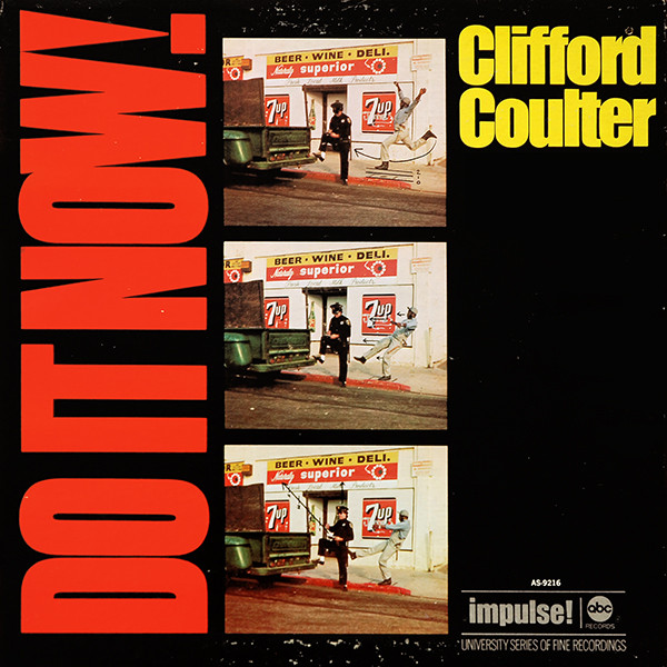 Clifford Coulter – Do It Now, Worry ‘Bout It Later