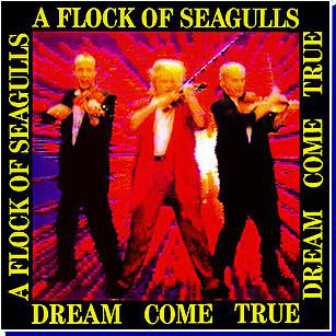 A Flock Of Seagulls – Dream Come True