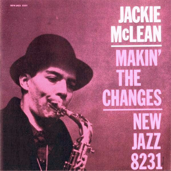 Jackie McLean – Makin’ The Changes– Makin’ The Changes