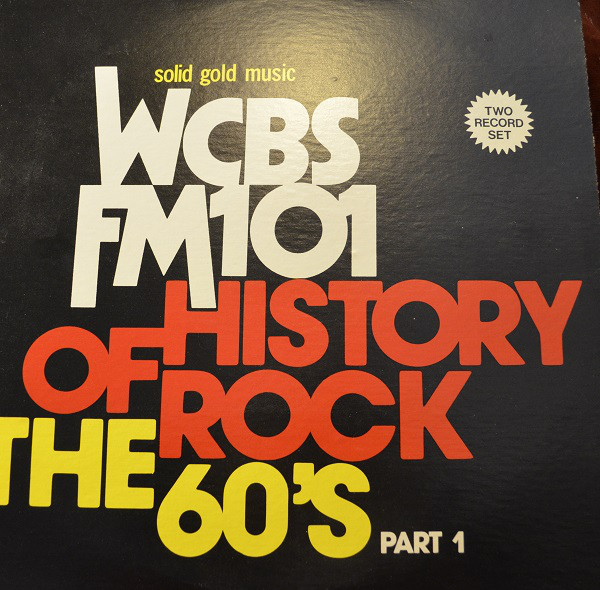 Various ‎– WCBS FM101 History Of Rock – The 60’s